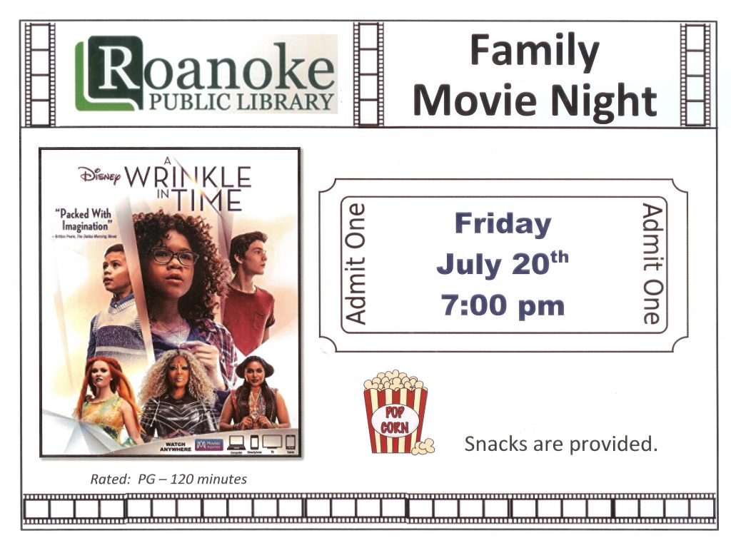 Family Movie Night "A wrinkle in time" Friday July 20th 7 pm. Snacks provided. Rated PG-120 minutes