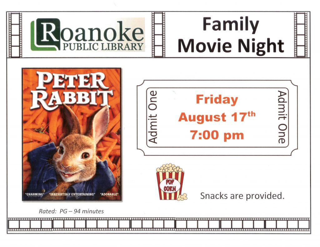 Family Movie Night Friday August 17th 7:00 pm. Rated: PG-94 minutes. Snacks provided Featuring "Peter Rabbit"