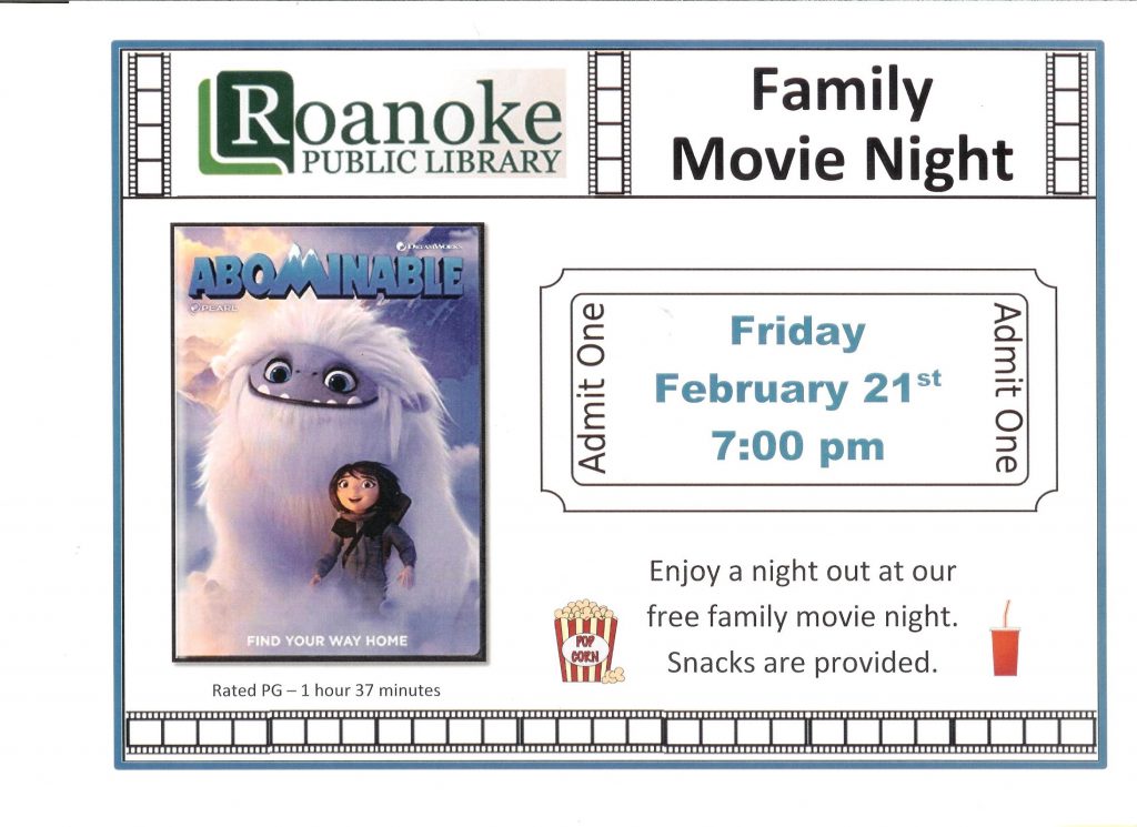 Family Movie Night on Friday Feb. 21 at 7 pm. Enjoy a night out at our free family movie night. Snacks are provided. Rated PG-1 hour 37 minutes.