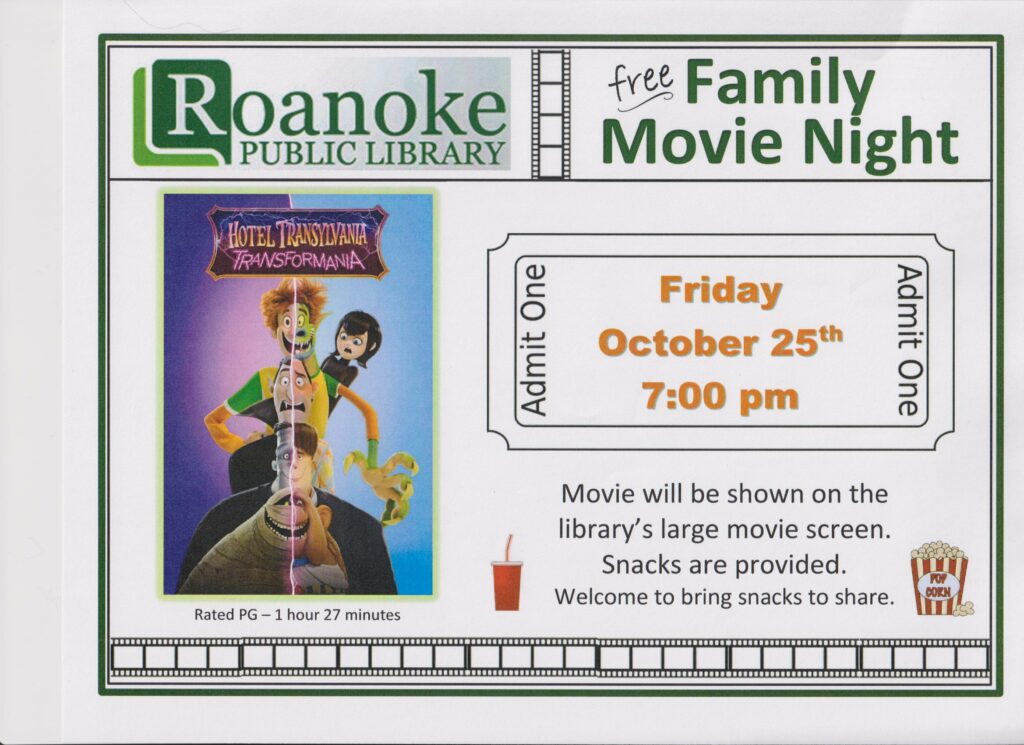 Free family movie night Friday Oct. 25 at 7 pm showing "Hotel Transformania". Movie will be shown on the library's large movie screen. Snacks provided. Welcome to bring snacks to share. Rated PG-1 hour 27 minutes.