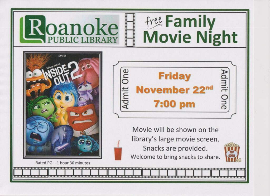 Free Family Movie Night -Friday Nov. 22 at 7pm "Inside Out 2" rated PG-1 hour and 36 minutes. Movie will be shown on the Library's large screen. Snacks provided. Welcome to bring snacks to share.